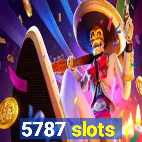 5787 slots